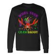 Mardi Gras Whos Your Crawfish Daddy & New Orleans Long Sleeve T-Shirt Gifts ideas