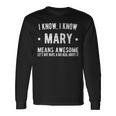 Im Mary Means Awesome Perfect Best Mary Ever Love Mary Name Long Sleeve T-Shirt Gifts ideas