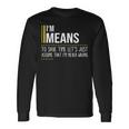 Means Name Im Means Im Never Wrong Long Sleeve T-Shirt Gifts ideas