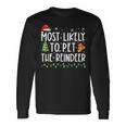 Most Likely To Pet The Reindeer Funny Christmas V5 Men Women Long Sleeve T-shirt Graphic Print Unisex Gifts ideas