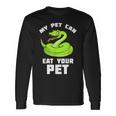 My Pet Can Eat Your Pet Snake Lover Gift Men Women Long Sleeve T-shirt Graphic Print Unisex Gifts ideas