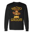 Nacho Average Groom Mexican Dish Husband Cinco De Mayo Long Sleeve T-Shirt Gifts ideas