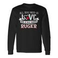All You Need Is Love And A Dog Named Ruger Small Large Long Sleeve T-Shirt Gifts ideas