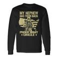 My Nephew Has Your Back Proud Army Uncle Military Long Sleeve T-Shirt Gifts ideas