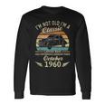 Im Not Old Im A Classic Born In Oktober 1960 Auto-Geburtstag Langarmshirts Geschenkideen