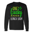One Lucky Lunch Lady St Patricks Day Irish Shamrock Long Sleeve T-Shirt Gifts ideas