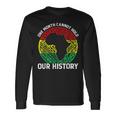 One Month Cant Hold Our History African Black History Month V2 Long Sleeve T-Shirt Gifts ideas