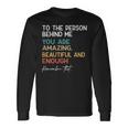To The Person Behind Me You Are Amazing Beautiful And Enough Long Sleeve T-Shirt Gifts ideas
