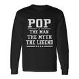 Pop The Man The Myth The Legend Fathers Day Long Sleeve T-Shirt Gifts ideas