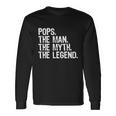 Pops The Man The Myth The Legend Christmas Long Sleeve T-Shirt Gifts ideas