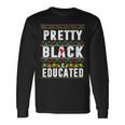 Pretty Black And Educated Black History Month Apparel Long Sleeve T-Shirt Gifts ideas