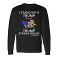 Pro Trump I Stand With Trump He Stands For Me Vote Trump Long Sleeve T-Shirt Gifts ideas