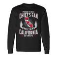 Proud To Be A Chiefs Fan Living In California Go Chiefs Long Sleeve T-Shirt Gifts ideas