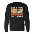 Pug Lover Best Pug Dad Ever Long Sleeve T-Shirt T-Shirt Gifts ideas