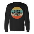Rachel Name Perfect For People And Friends Named Rachel Long Sleeve T-Shirt Gifts ideas
