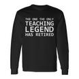 Retired Teacher Legend Long Sleeve T-Shirt Gifts ideas