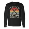 Retro Id Rather Be Eating Chipotle Mexican Chili Food Long Sleeve T-Shirt T-Shirt Gifts ideas