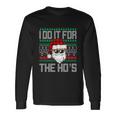Santa Claus Christmas I Do It For The Hos Long Sleeve T-Shirt Gifts ideas