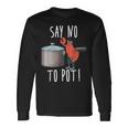 Say No To Pot Lobster Eating Seafood Boil Eat Shrimp Long Sleeve T-Shirt T-Shirt Gifts ideas