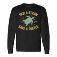 Skip A Straw Save A Turtle Reduce Reuse Recycle Earth Day Long Sleeve T-Shirt Gifts ideas