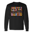 Somebodys Loudass Unfiltered Bestie Groovy Best Friend Long Sleeve T-Shirt T-Shirt Gifts ideas
