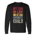 My Son In Law Is My Favorite Child Saying Retro Long Sleeve T-Shirt T-Shirt Gifts ideas