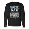 Super Cool Dad Of Physical Therapist Assistant Long Sleeve T-Shirt Gifts ideas