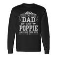 I Have Two Titles Dad And Poppie Fathers Day Men Long Sleeve T-Shirt Gifts ideas