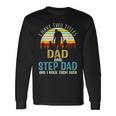 I Have Two Titles Dad And Step Dad Vintage Fathers Day Long Sleeve T-Shirt Gifts ideas