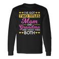 Two Titles Mom And Grandma I Have Two Titles Mom And Grandma Long Sleeve T-Shirt Gifts ideas