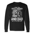 I Have Two Titles Trucker And Dad And Rock Both Trucker Dad Long Sleeve T-Shirt Gifts ideas