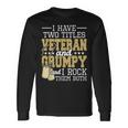 Two Titles Veteran And Grumpy Patriotic Us Veteran Long Sleeve T-Shirt Gifts ideas