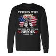 Veteran Wife Most People Never Meet Their Heroes Veteran Day V2 Men Women Long Sleeve T-shirt Graphic Print Unisex Gifts ideas