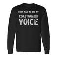 Vintage Dont Make Me Use My Coast Guard Voice Us Veteran Long Sleeve T-Shirt Gifts ideas