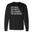 Wedding Officiant Marriage Officiant The Man Myth Legend Long Sleeve T-Shirt Gifts ideas