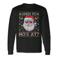 Where My Hos At Ugly Christmas Sweater Style Men Women Long Sleeve T-shirt Graphic Print Unisex Gifts ideas