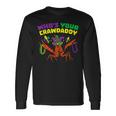 Whos Your Crawdaddy Mardi Gras Parade 2023 Long Sleeve T-Shirt Gifts ideas