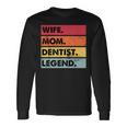 Wife Mom Dentist Legend Lustige Zahnärzte Mutter Frauen Langarmshirts Geschenkideen