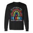 In A World Where You Can Be Anything Be Kind Autism Rainbow Long Sleeve T-Shirt T-Shirt Gifts ideas