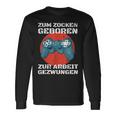 Zocken Geboren Arbeit Gezwungen PS5 Gaming Langarmshirts für Herren Geschenkideen
