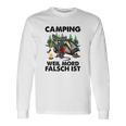 Camping Weil Mord Falsch Ist Long Sleeve T-Shirt Geschenkideen