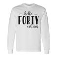 Hello Forty Est 1983 Born In 1983 40Th Birthday 40 Year Old Long Sleeve T-Shirt T-Shirt Gifts ideas