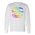 I’M Real Tired Of Babysitting My Mom’S Grandkids Right Now Long Sleeve T-Shirt T-Shirt Gifts ideas