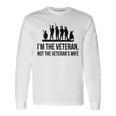 Im The Veteran Not The Veterans Wife Men Women Long Sleeve T-shirt Graphic Print Unisex Gifts ideas