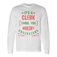 Its A Clerk Thing You Wouldnt Understand Banker Finance Long Sleeve T-Shirt Gifts ideas