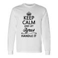 Keep Calm And Let Tyrus Handle It Name Long Sleeve T-Shirt Gifts ideas