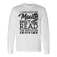 I Can Keep My Mouth Shut But You Can Read Humorous Slogan Long Sleeve T-Shirt Gifts ideas