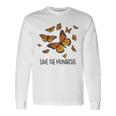 Monarch Butterflies Save The Monarchs Long Sleeve T-Shirt Gifts ideas