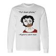 Put Down Phone Algebra Cabin Man Long Sleeve T-Shirt T-Shirt Gifts ideas
