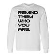Remind Them Novelty Long Sleeve T-Shirt Gifts ideas